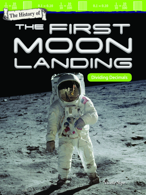 Title details for The History of the First Moon Landing: Dividing Decimals by Nicole Sipe - Available